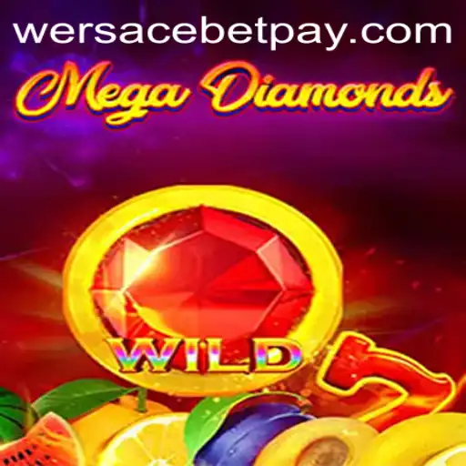 Exploring the Enchanting World of MegaDiamond and the Rise of Wersacebet